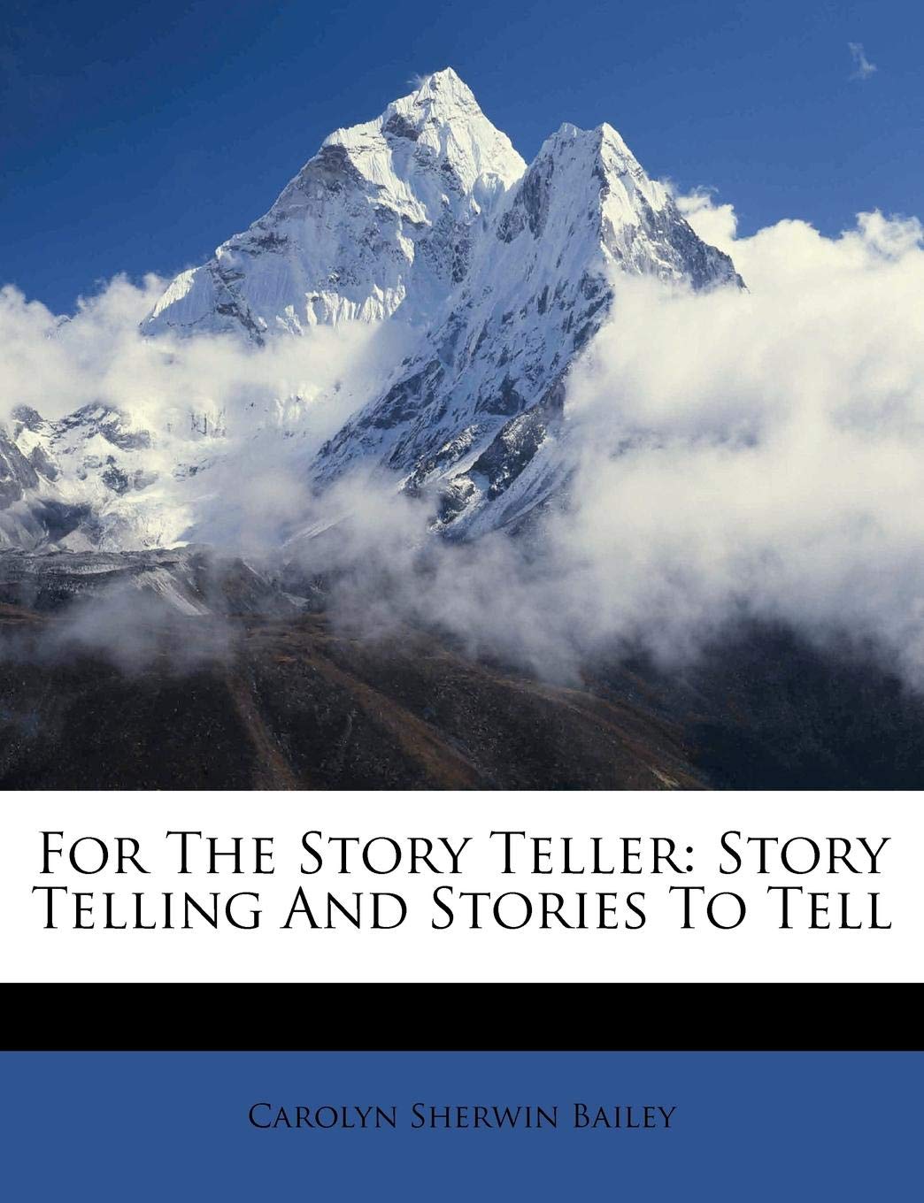 For the Story Teller Story Telling and Stories to Tell